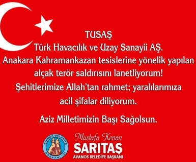 TUSAŞ Türk Havacılık ve Uzay Sanayii AŞ. Anakara Kahramankazan tesislerine yönelik yapılan alçak terör saldırısını lanetliyorum!