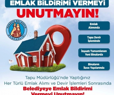 Emlak Bildiriminde Bulunmayı Unutmayın